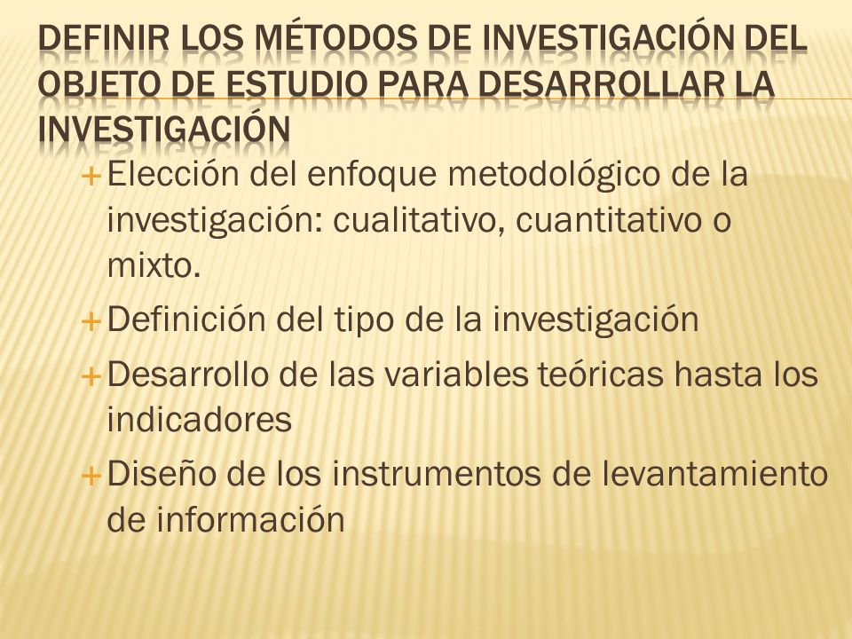 Definir los métodos de investigación del objeto de estudio para desarrollar la investigación