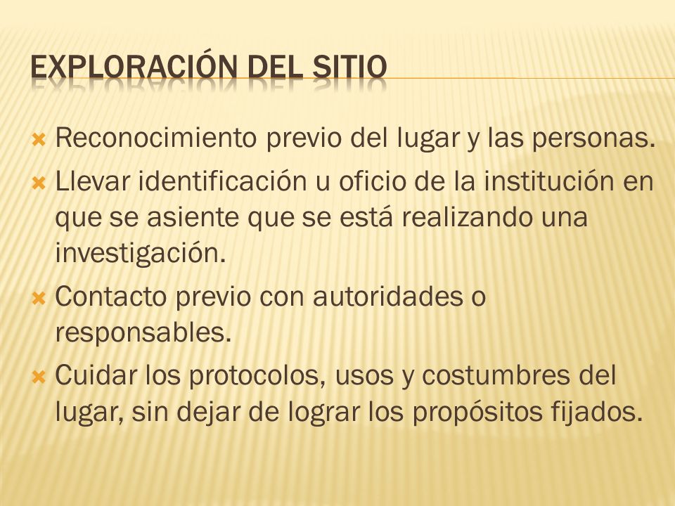 Exploración del sitio Reconocimiento previo del lugar y las personas.