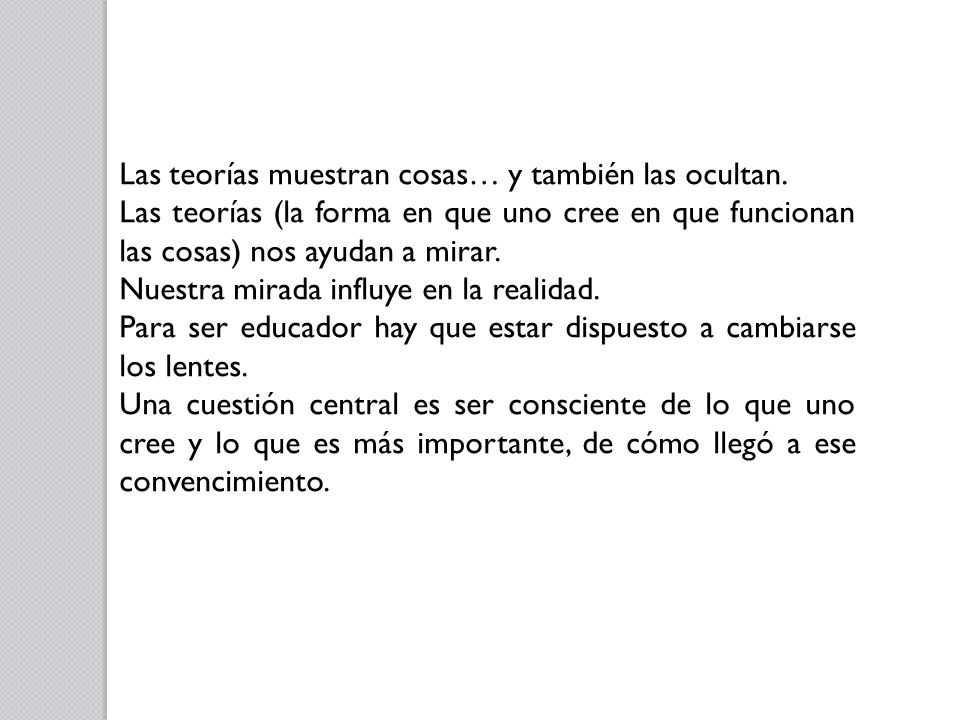 Las teorías muestran cosas… y también las ocultan.