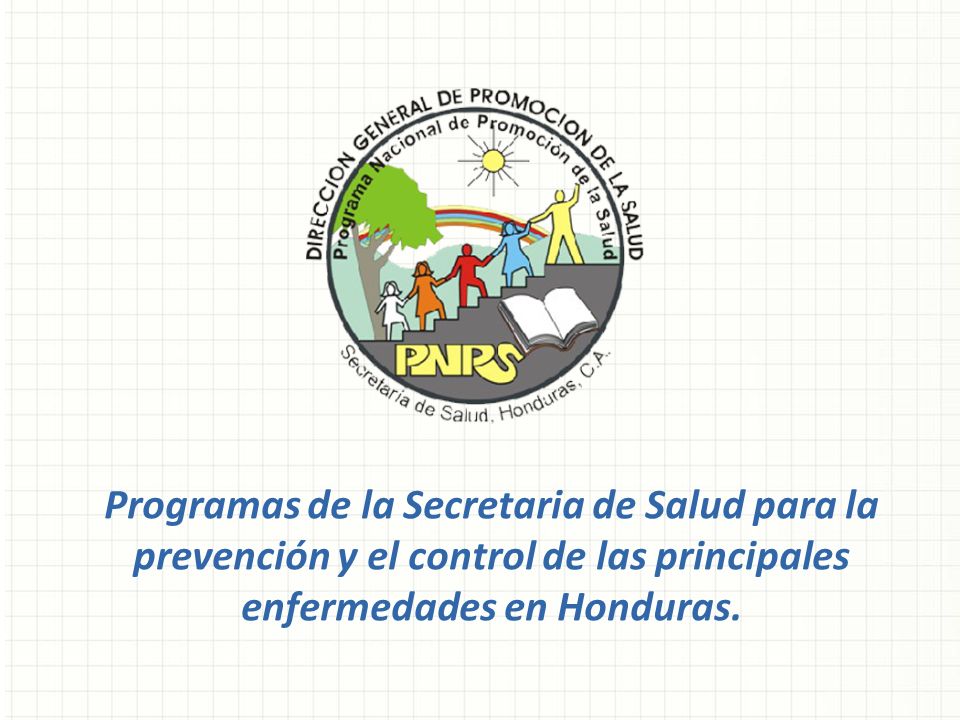 Programas de la Secretaria de Salud para la prevención y el control de las principales enfermedades en Honduras.