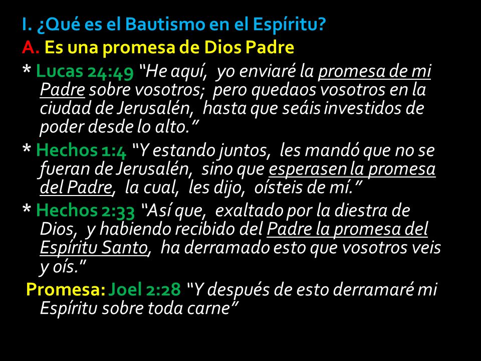 I. ¿Qué es el Bautismo en el Espíritu. A. Es una promesa de Dios Padre