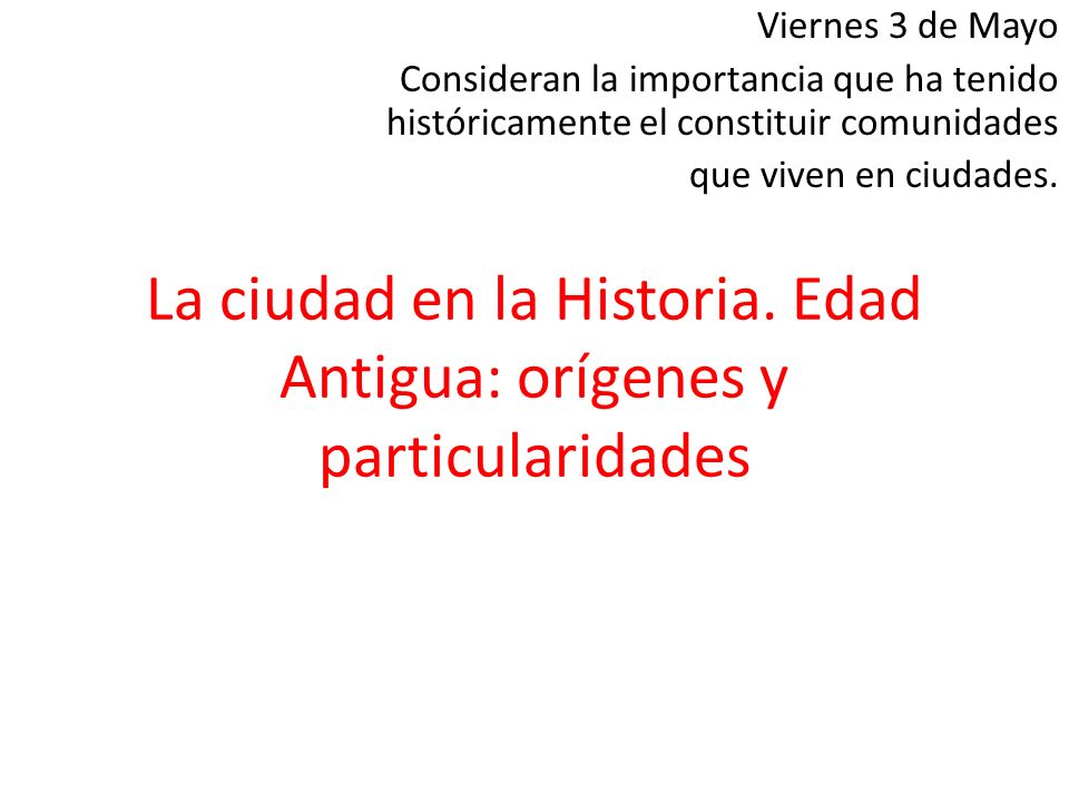 La ciudad en la Historia. Edad Antigua: orígenes y particularidades