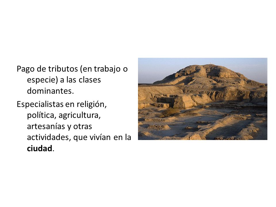 Pago de tributos (en trabajo o especie) a las clases dominantes