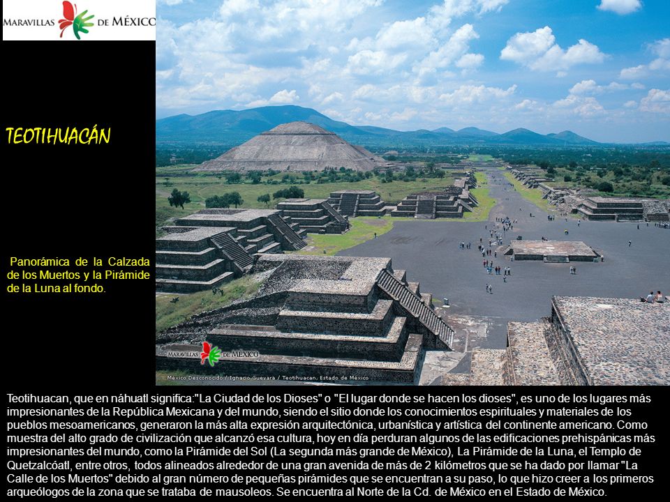 TEOTIHUACÁN Panorámica de la Calzada de los Muertos y la Pirámide de la Luna al fondo.