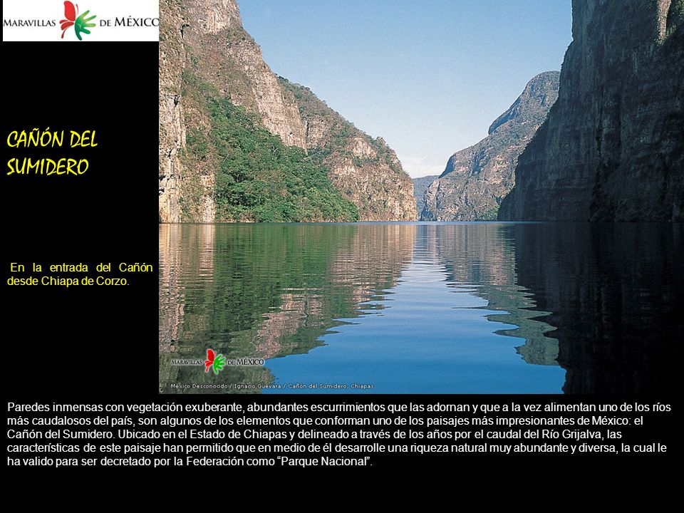 CAÑÓN DEL SUMIDERO En la entrada del Cañón desde Chiapa de Corzo.