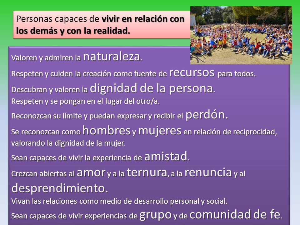 Personas capaces de vivir en relación con los demás y con la realidad.