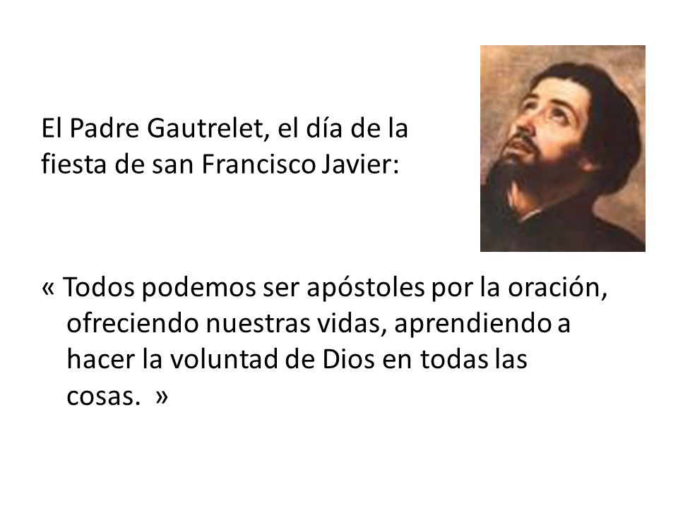El Padre Gautrelet, el día de la fiesta de san Francisco Javier: