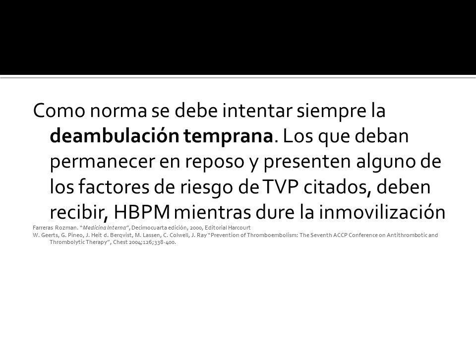 Como norma se debe intentar siempre la deambulación temprana