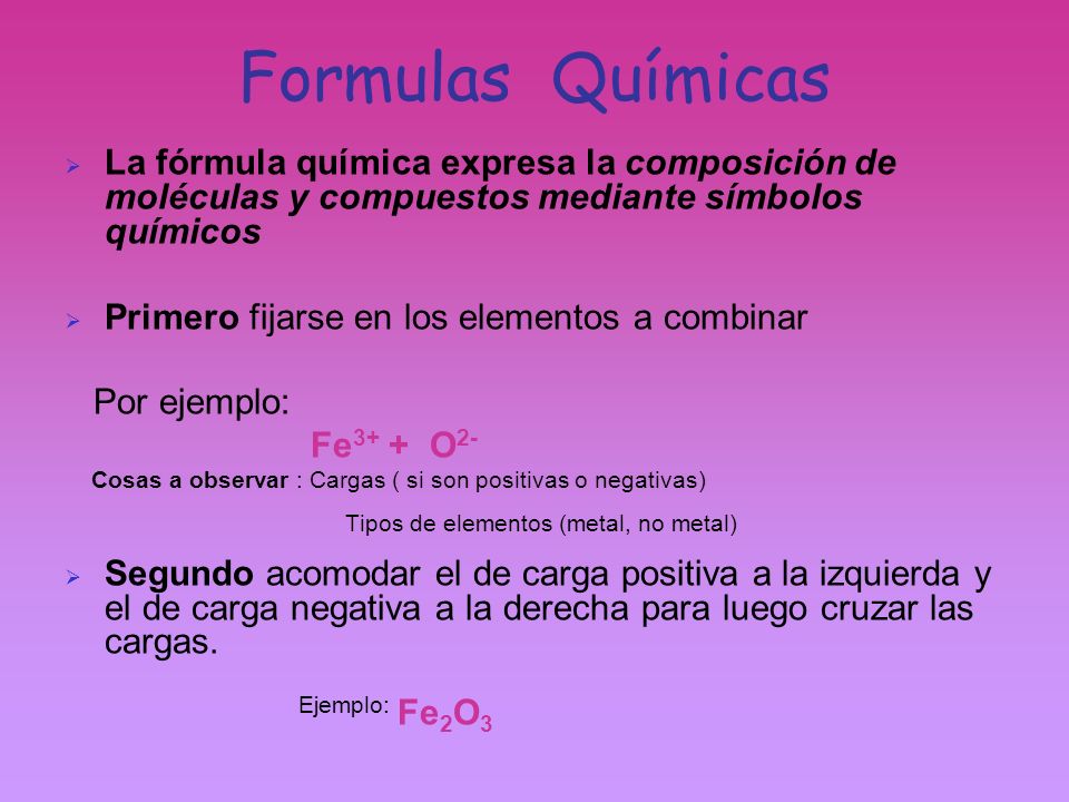 Formulas Químicas La fórmula química expresa la composición de moléculas y compuestos mediante símbolos químicos.