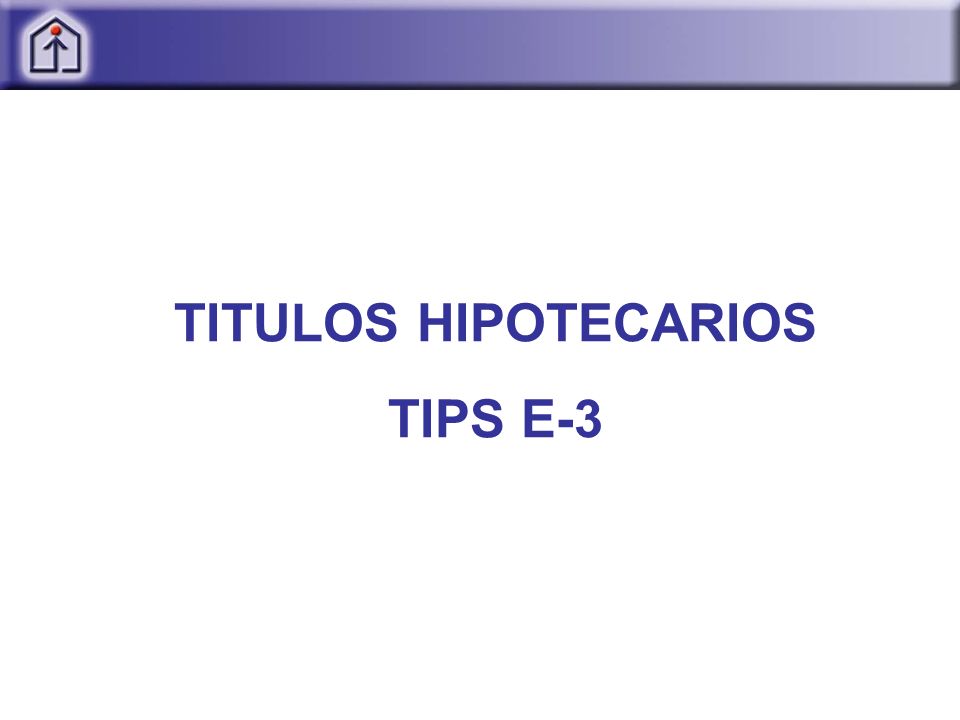 TITULOS HIPOTECARIOS TIPS E-3