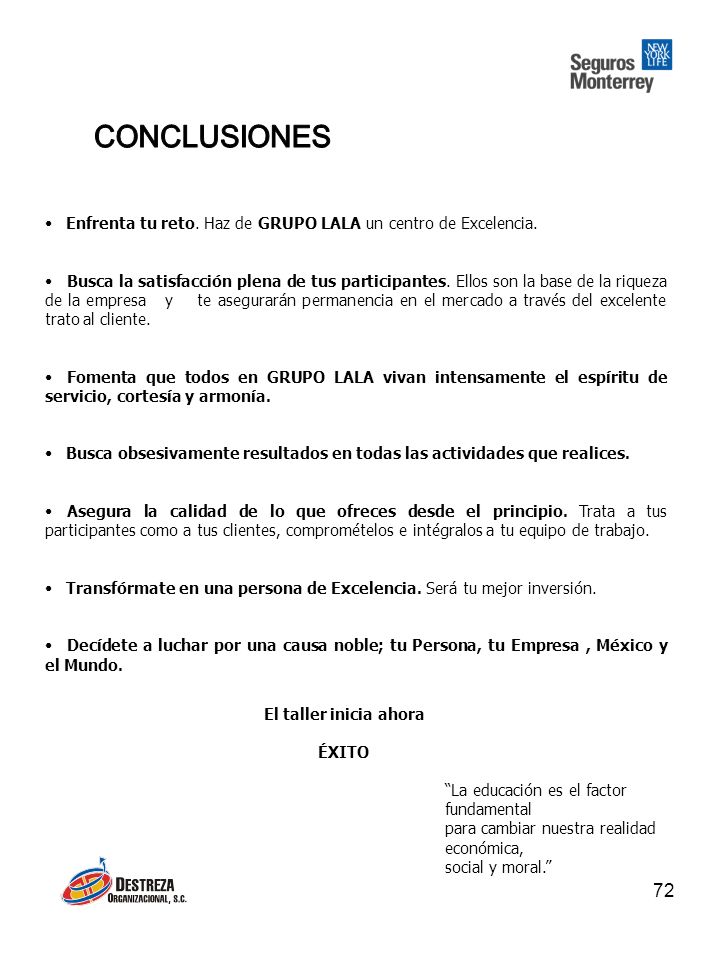 CONCLUSIONES Enfrenta tu reto. Haz de GRUPO LALA un centro de Excelencia.