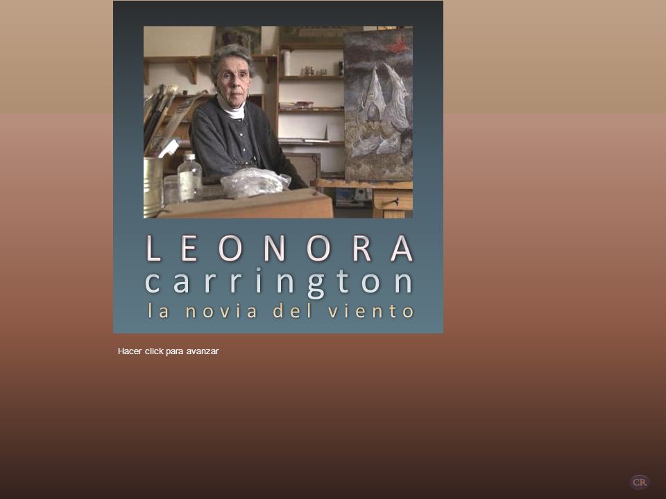 L E O N O R A carrington la novia del viento Hacer click para avanzar