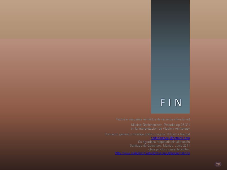 F I N Textos e imágenes extraídos de diversos sitios la red