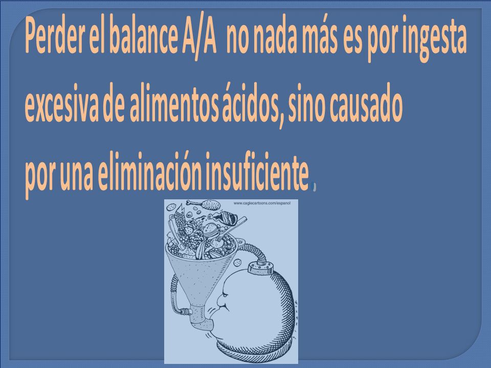Perder el balance A/A no nada más es por ingesta
