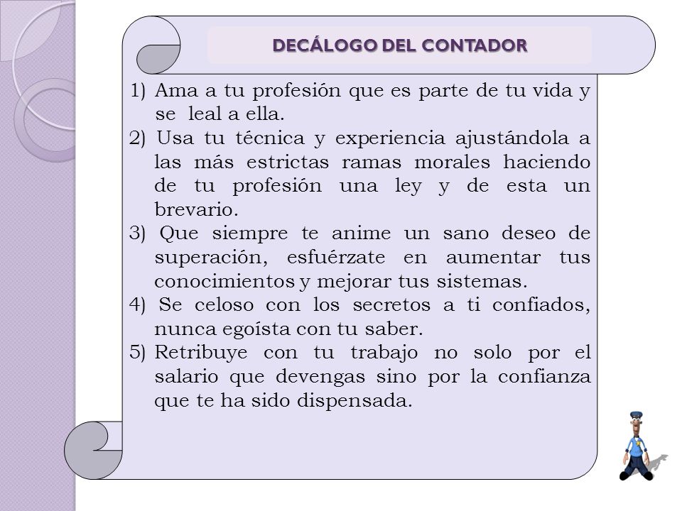 Ama a tu profesión que es parte de tu vida y se leal a ella.