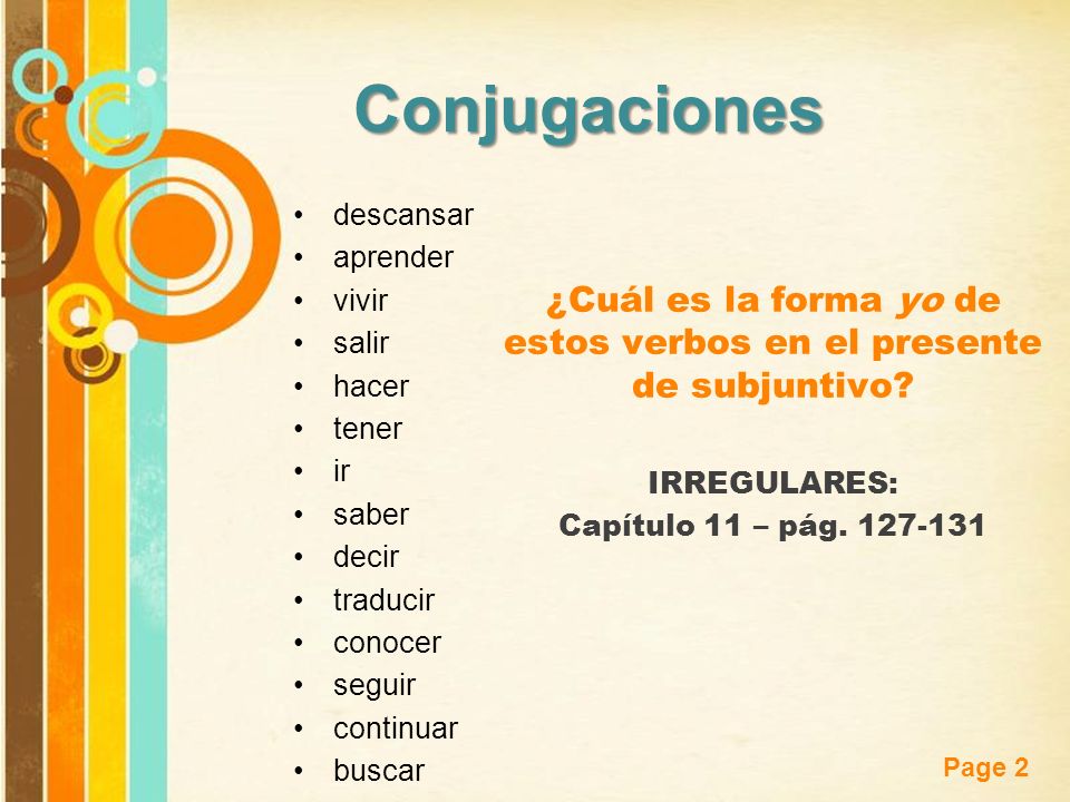 ¿Cuál es la forma yo de estos verbos en el presente de subjuntivo