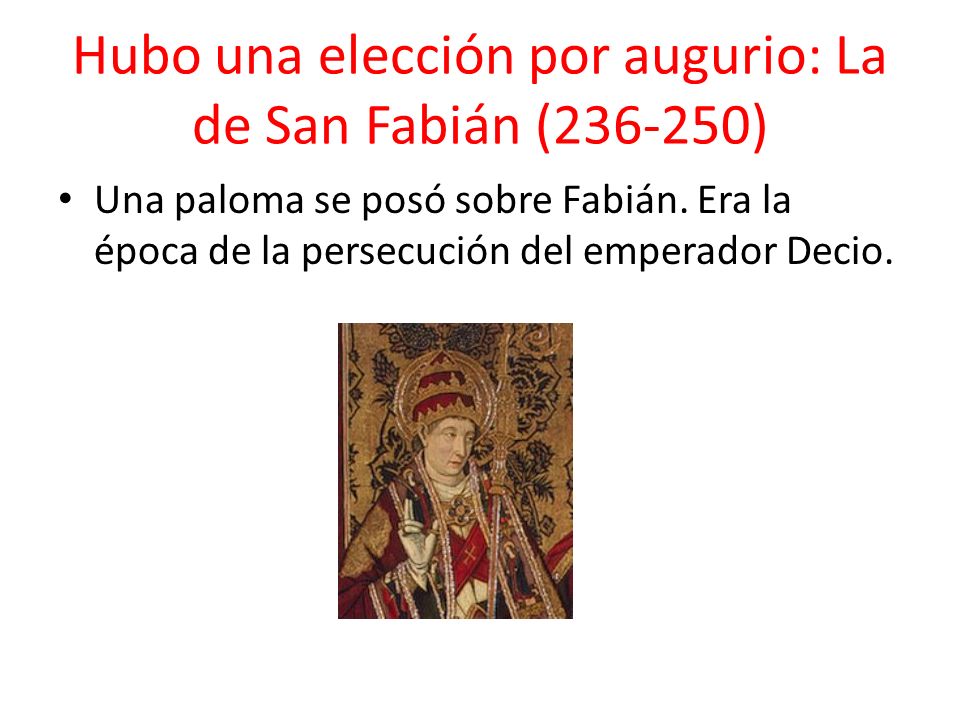 Hubo una elección por augurio: La de San Fabián ( )