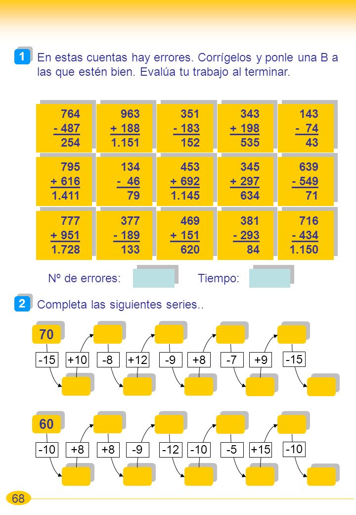 1 En estas cuentas hay errores. Corrígelos y ponle una B a las que estén bien. Evalúa tu trabajo al terminar.