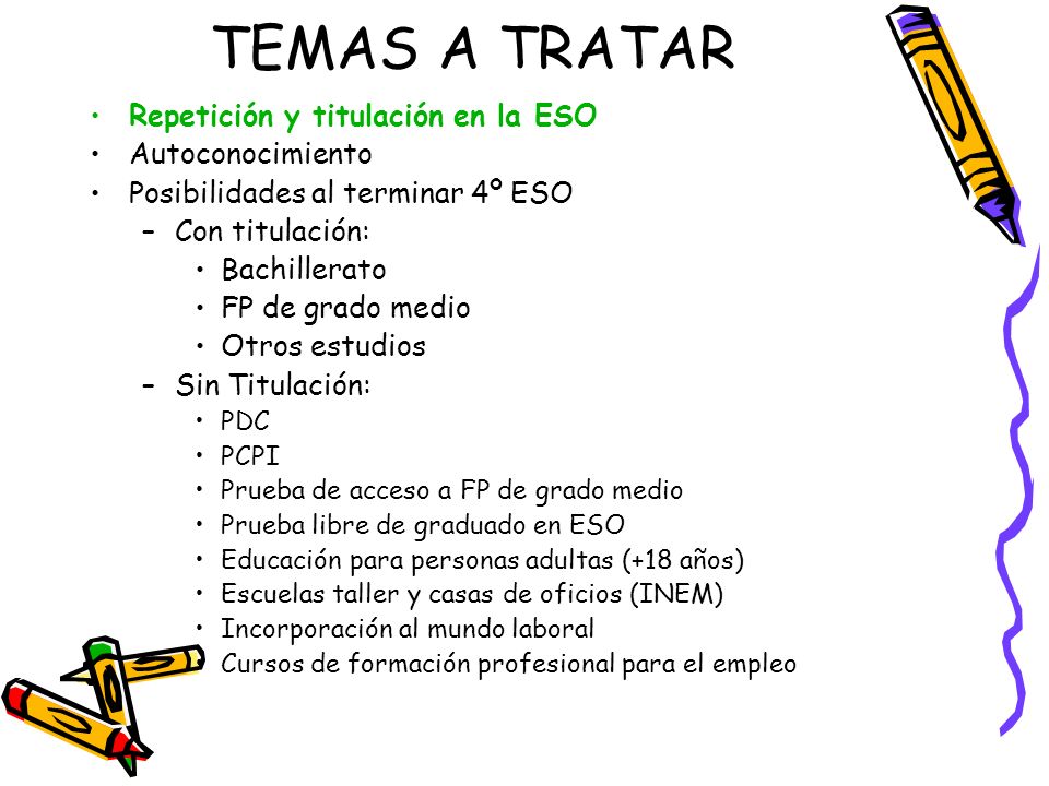 TEMAS A TRATAR Repetición y titulación en la ESO Autoconocimiento