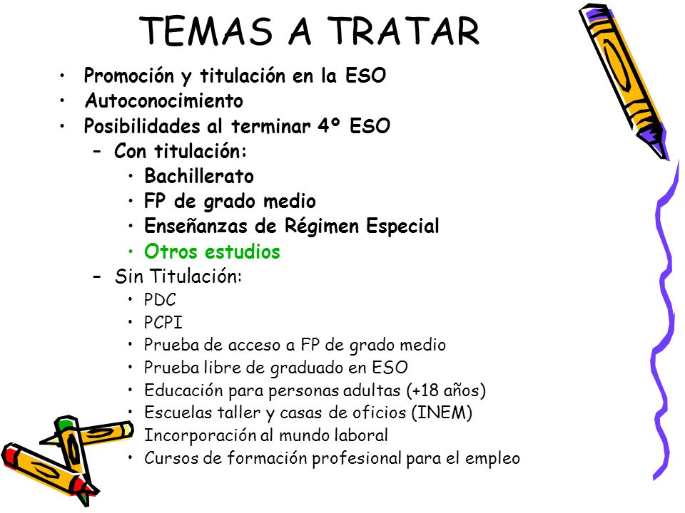 TEMAS A TRATAR Promoción y titulación en la ESO Autoconocimiento