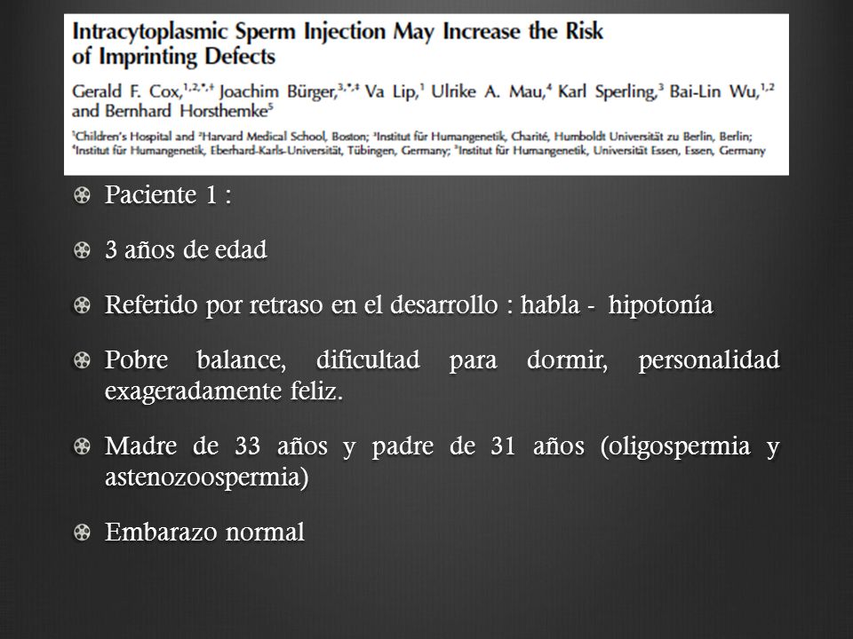 Paciente 1 : 3 años de edad. Referido por retraso en el desarrollo : habla - hipotonía.