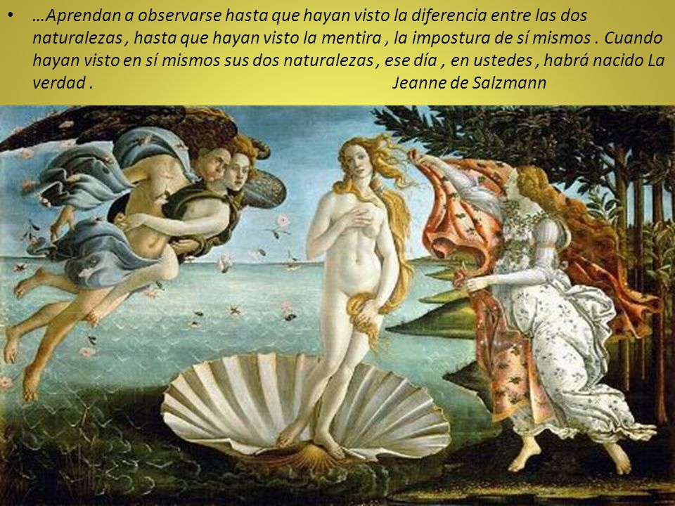 …Aprendan a observarse hasta que hayan visto la diferencia entre las dos naturalezas , hasta que hayan visto la mentira , la impostura de sí mismos .