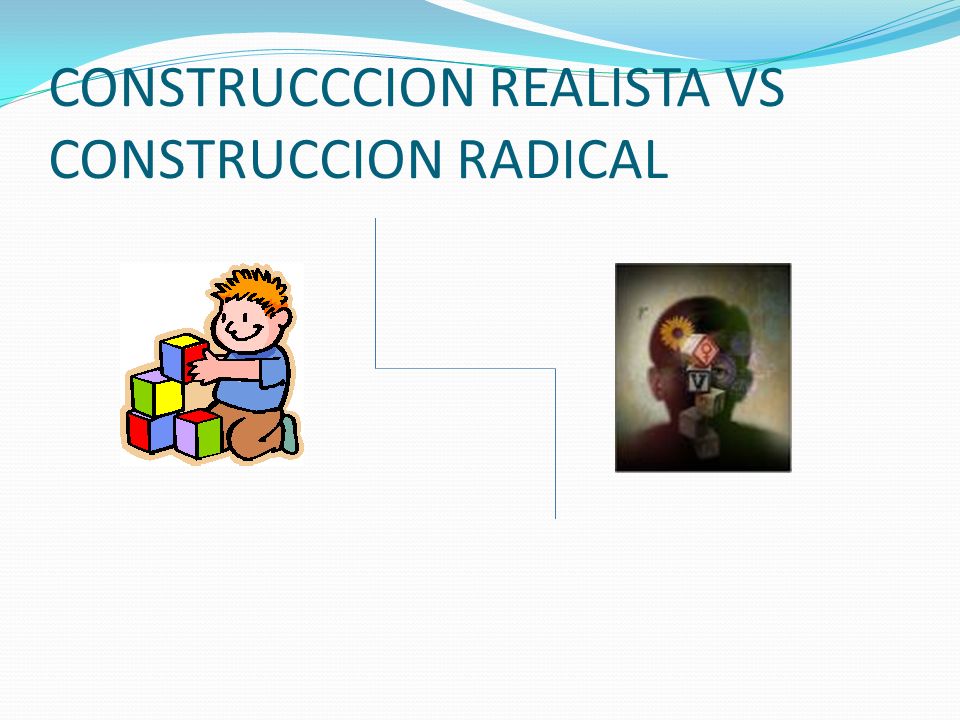 CONSTRUCCCION REALISTA VS CONSTRUCCION RADICAL