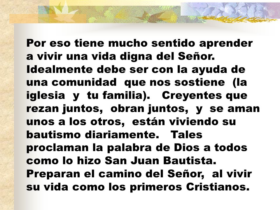 Por eso tiene mucho sentido aprender a vivir una vida digna del Señor