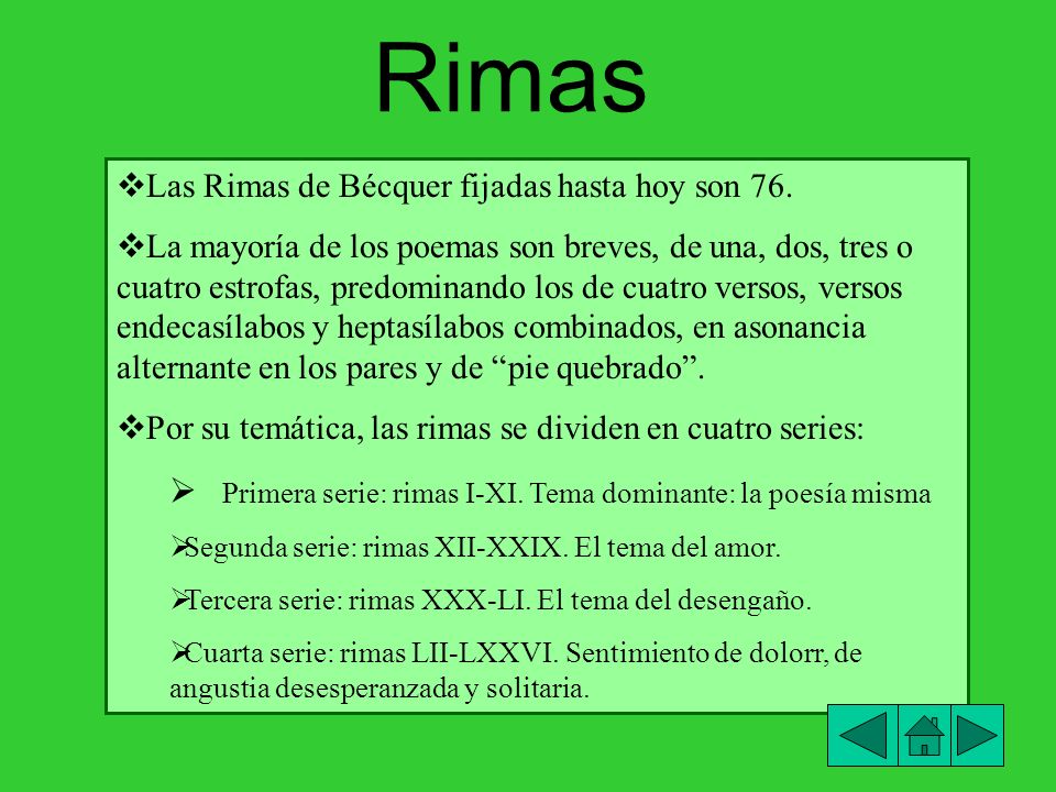Rimas Primera serie: rimas I-XI. Tema dominante: la poesía misma