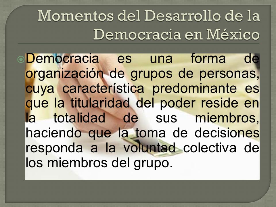 Momentos del Desarrollo de la Democracia en México