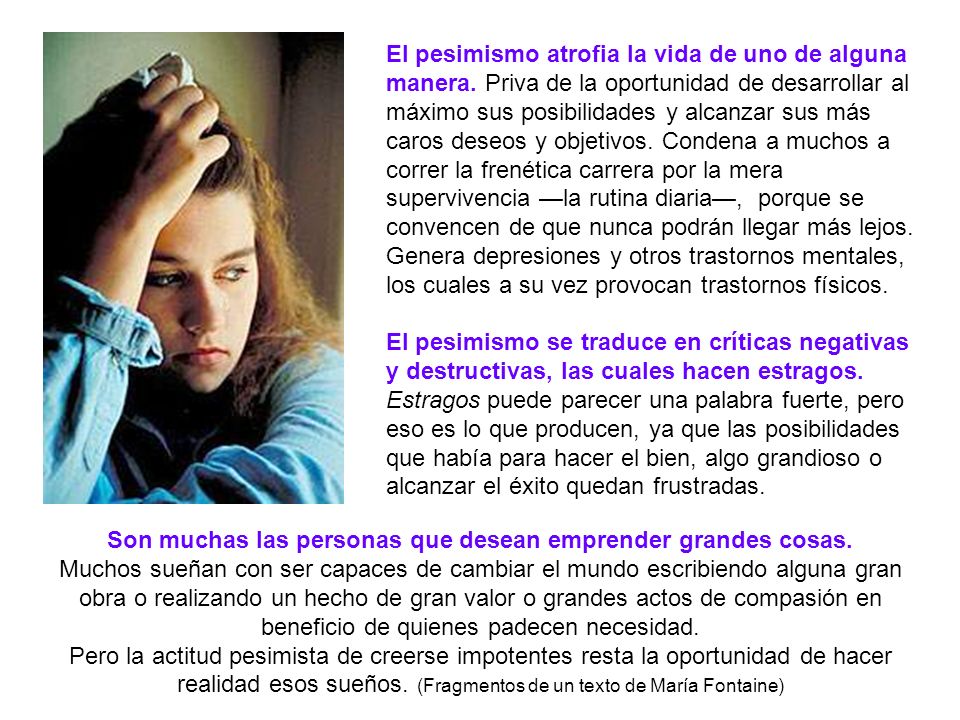 El pesimismo atrofia la vida de uno de alguna manera