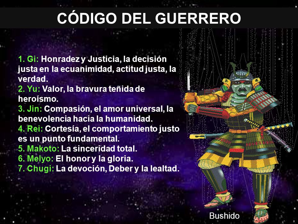 CÓDIGO DEL GUERRERO 1. Gi: Honradez y Justicia, la decisión justa en la ecuanimidad, actitud justa, la verdad.