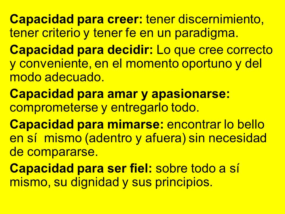Capacidad para creer: tener discernimiento, tener criterio y tener fe en un paradigma.