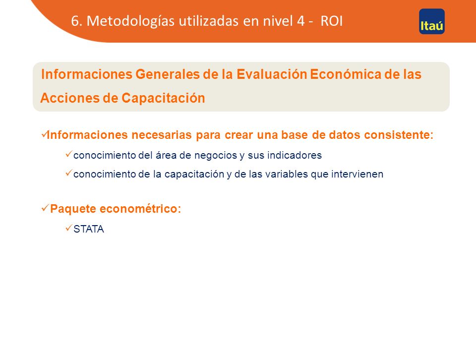 7. Estudio de caso - ROI ROI – Retorno Monetario de la Acción de Desarrollo.