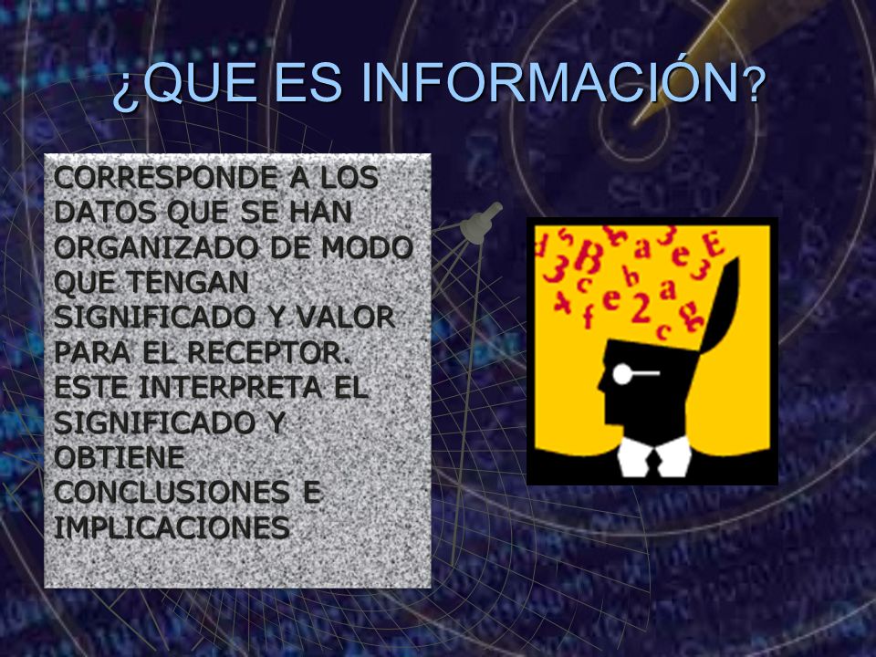 ¿QUE ES INFORMACIÓN