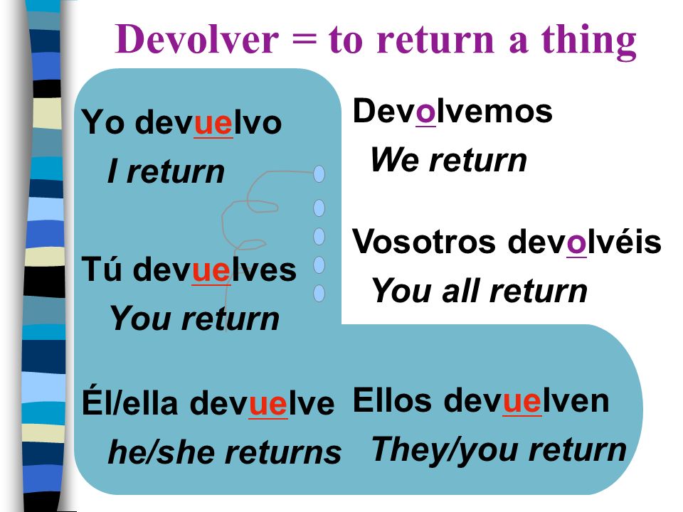 Devolver = to return a thing
