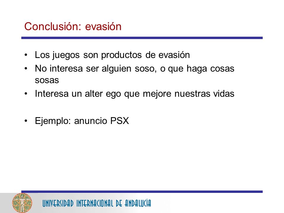 Conclusión: evasión Los juegos son productos de evasión