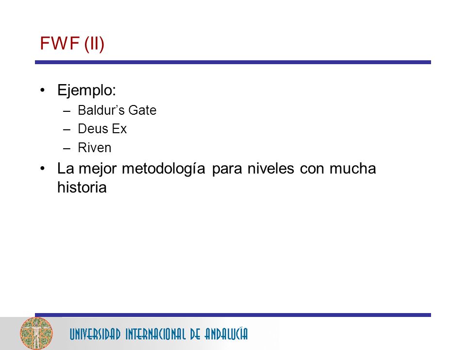 FWF (II) Ejemplo: La mejor metodología para niveles con mucha historia