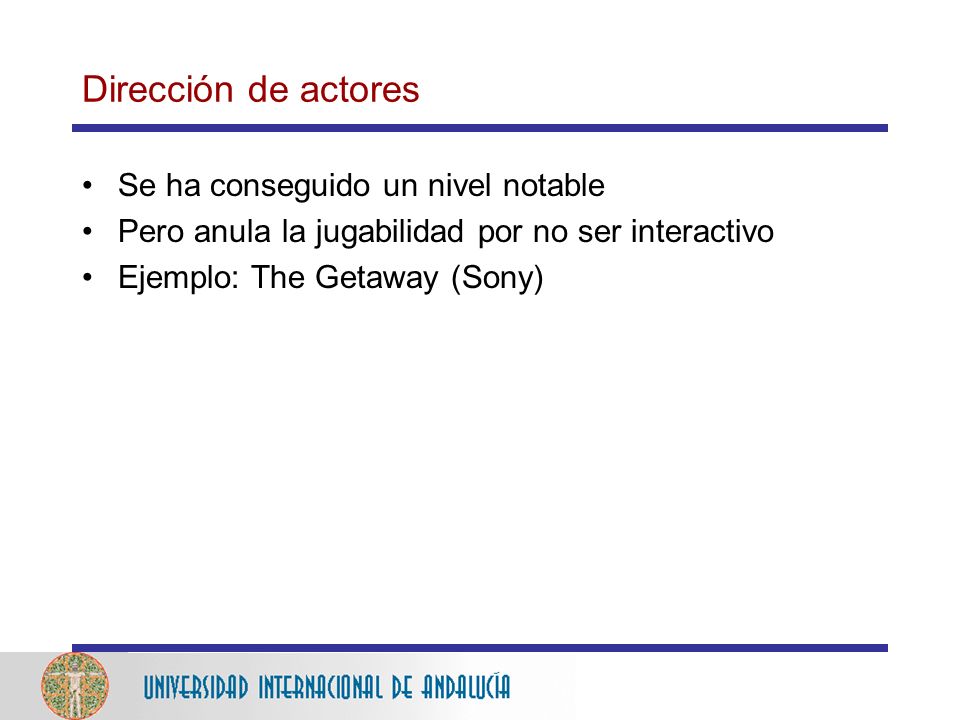 Dirección de actores Se ha conseguido un nivel notable
