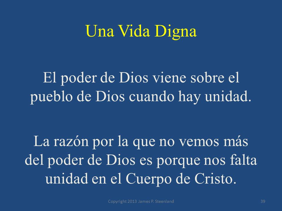 Una Vida Digna El poder de Dios viene sobre el pueblo de Dios cuando hay unidad.