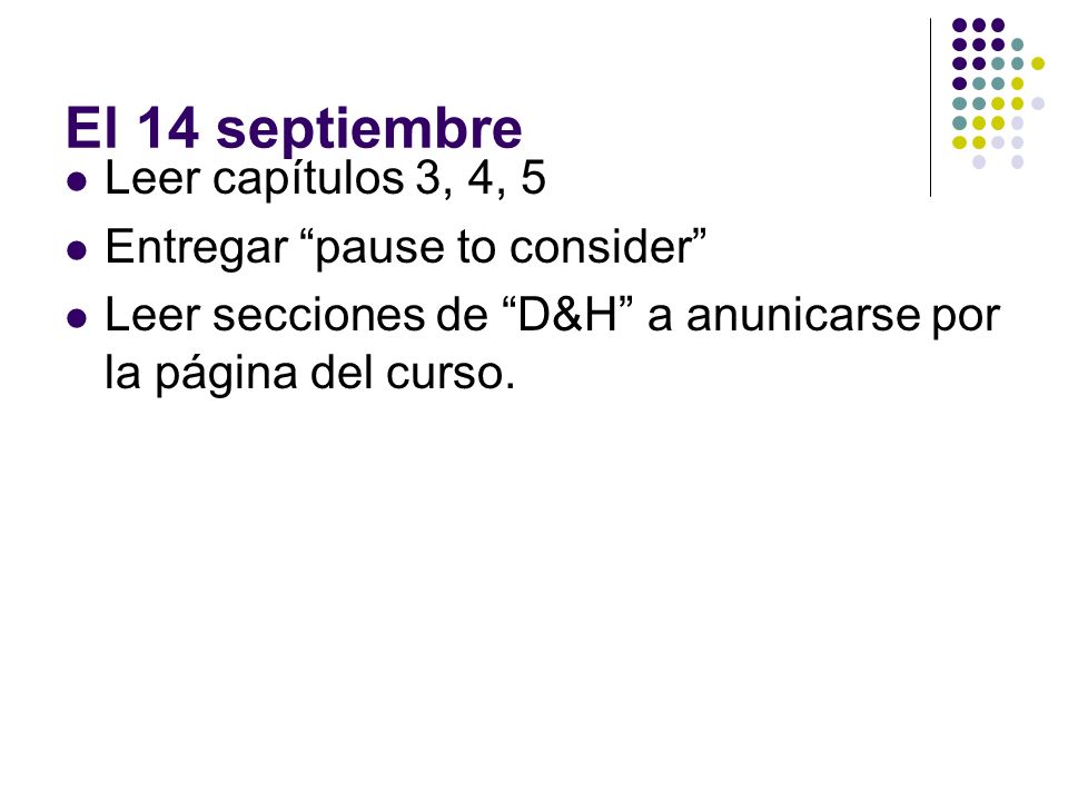 El 14 septiembre Leer capítulos 3, 4, 5 Entregar pause to consider