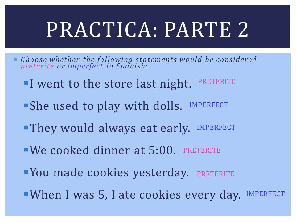 Practica: parte 2 I went to the store last night.
