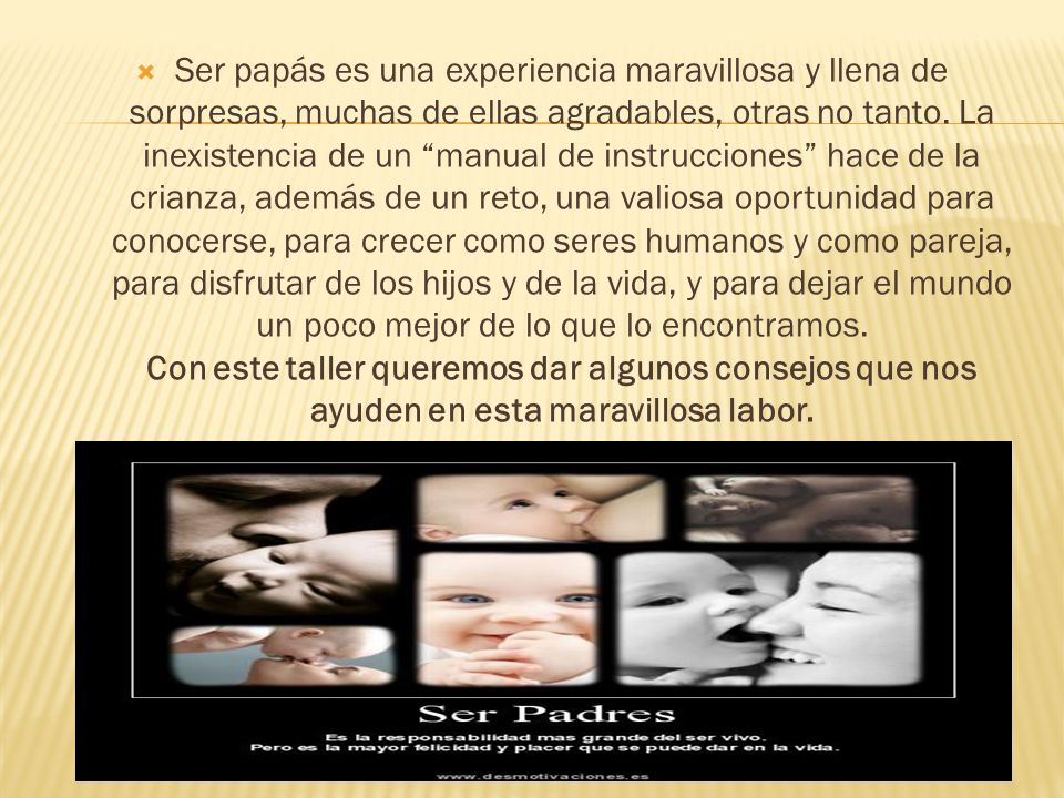 Ser papás es una experiencia maravillosa y llena de sorpresas, muchas de ellas agradables, otras no tanto.