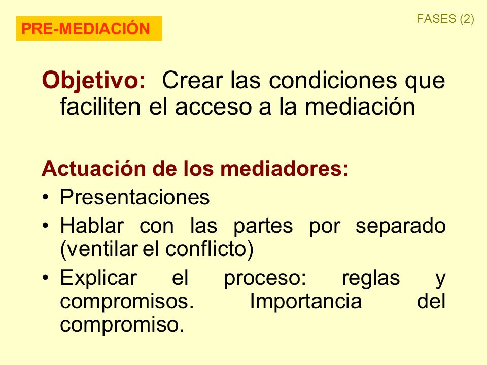 Objetivo: Crear las condiciones que faciliten el acceso a la mediación