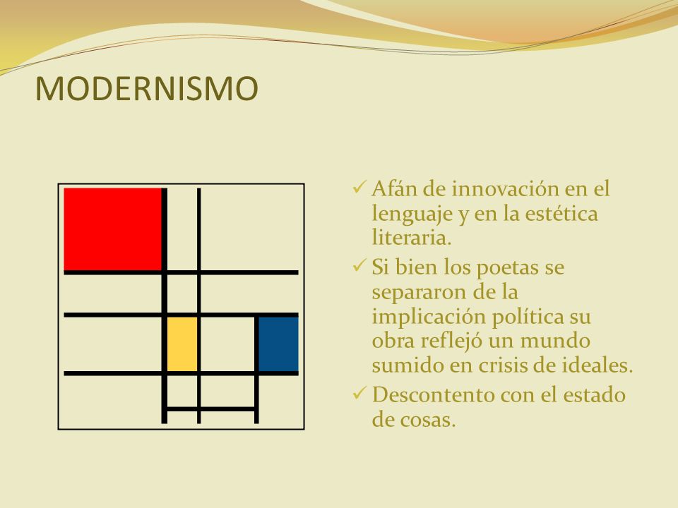 MODERNISMO Afán de innovación en el lenguaje y en la estética literaria.