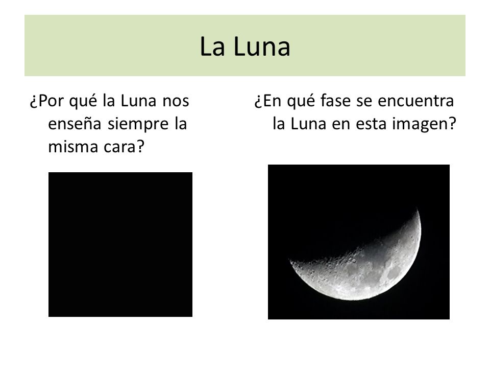 La Luna ¿Por qué la Luna nos enseña siempre la misma cara