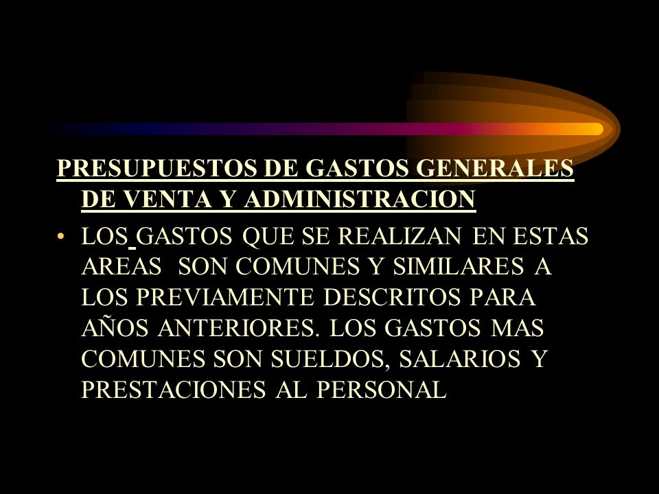 PRESUPUESTOS DE GASTOS GENERALES DE VENTA Y ADMINISTRACION