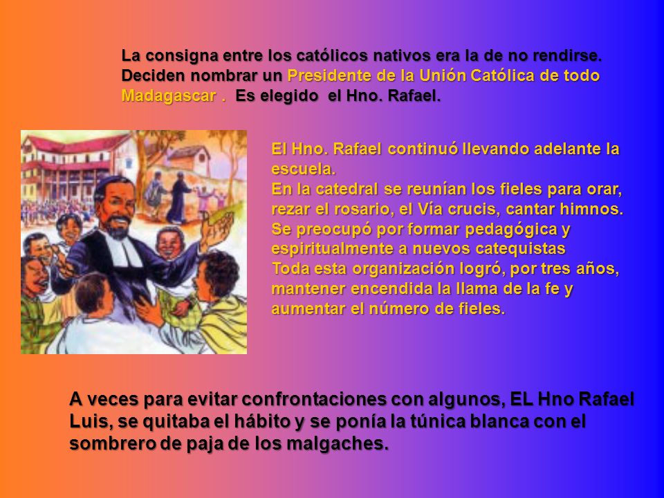 La consigna entre los católicos nativos era la de no rendirse.