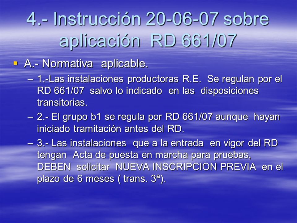 4.- Instrucción sobre aplicación RD 661/07