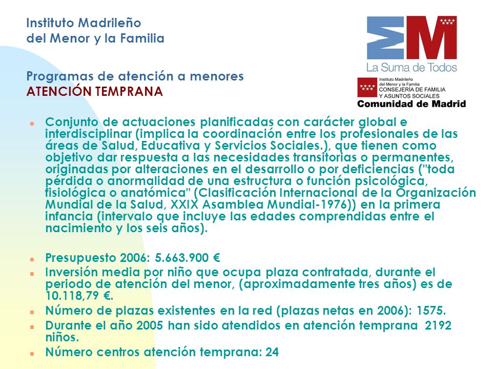 Instituto Madrileño del Menor y la Familia Programas de atención a menores ATENCIÓN TEMPRANA